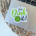 Pickleball Sticker - Just Dink It